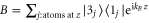 $B={{\sum }_{j:{\rm atoms}\,{\rm at}\,z}}|{{3}_{j}}\rangle \langle {{1}_{j}}|{{{\rm e}}^{{\rm i}{{k}_{B}}z}}$