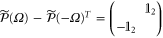 $\tilde{\mathcal{P}}(\Omega )-\tilde{\mathcal{P}}{{(-\Omega )}^{T}}=\left( \begin{array}{ccccccccccccccc} {} & {{\mathbb{1}}_{2}} \\ -{{\mathbb{1}}_{2}} & {} \\ \end{array} \right)$