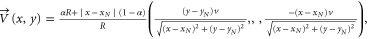 $\vec{V}(x,y)=\frac{\alpha R+|x-{{x}_{N}}|(1-\alpha )}{R}\left( \frac{(y-{{y}_{N}})v}{\sqrt{{{(x-{{x}_{N}})}^{2}}+{{(y-{{y}_{N}})}^{2}}}}{\rm ,},{\rm ,}\frac{-(x-{{x}_{N}})v}{\sqrt{{{(x-{{x}_{N}})}^{2}}+{{(y-{{y}_{N}})}^{2}}}} \right),$