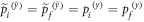 ${\tilde{p}}_{i}^{\;(\tilde{y})}={\tilde{p}}_{f}^{\;(\tilde{y})}={p}_{i}^{\;(y)}={p}_{f}^{\;(y)}$