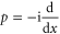 $p=-{\rm{i}}\displaystyle \frac{{\rm{d}}}{{\rm{d}}x}$