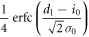 $\displaystyle \frac{1}{4}{\rm{erfc}}(\displaystyle \frac{{d}_{1}-{i}_{0}}{\sqrt{2}{\sigma }_{0}})$