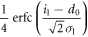 $\displaystyle \frac{1}{4}{\rm{erfc}}(\displaystyle \frac{{i}_{1}-{d}_{0}}{\sqrt{2}{\sigma }_{1}})$
