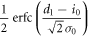 $\displaystyle \frac{1}{2}{\rm{erfc}}(\displaystyle \frac{{d}_{1}-{i}_{0}}{\sqrt{2}{\sigma }_{0}})$