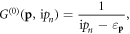 ${G}^{(0)}({\bf{p}},{\rm{i}}{p}_{n})=\displaystyle \frac{1}{{\rm{i}}{p}_{n}-{\varepsilon }_{{\bf{p}}}},$