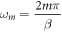 ${\omega }_{m}=\displaystyle \frac{2m\pi }{\beta }$