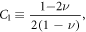 ${C}_{1}\equiv \displaystyle \frac{\mathrm{1-2}\nu }{2(1-\nu )},$