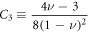 ${C}_{3}\equiv \displaystyle \frac{4\nu -3}{8{(1-\nu )}^{2}}$