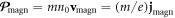 ${\pmb{\mathscr{P}}}_{\text{magn}}=m{n}_{0}{{\bf{v}}}_{\text{magn}}=(m/e){{\bf{j}}}_{\text{magn}}$