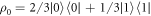 ${\rho }_{0}=2/3| 0\rangle \langle 0| +1/3| 1\rangle \langle 1| $