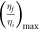 ${\left(\tfrac{{\eta }_{{f}}}{{\eta }_{{i}}}\right)}_{{\rm{\max }}}$
