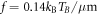 $f=0.14{k}_{{\rm{B}}}{T}_{B}/\mu {\rm{m}}$