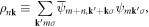 ${\rho }_{n{\bf{k}}}\equiv \displaystyle \sum _{{\bf{k}}^{\prime} m\sigma }{\bar{\psi }}_{m+n,{\bf{k}}^{\prime} +{\bf{k}}\sigma }{\psi }_{m{\bf{k}}^{\prime} \sigma },$