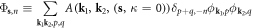 ${{\rm{\Phi }}}_{{\bf{s}},n}\equiv \displaystyle \sum _{{{\bf{k}}}_{1}{{\bf{k}}}_{2},p,q}A({{\bf{k}}}_{1},{{\bf{k}}}_{2},({\bf{s}},\kappa =0)){\delta }_{p+q,-n}{\phi }_{{{\bf{k}}}_{1},p}{\phi }_{{{\bf{k}}}_{2},q}$