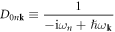 ${D}_{0n{\bf{k}}}\equiv \displaystyle \frac{1}{-{\rm{i}}{\omega }_{n}+\hslash {\omega }_{{\bf{k}}}}$