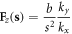 ${{\bf{F}}}_{z}({\bf{s}})=\displaystyle \frac{b}{{s}^{2}}\displaystyle \frac{{k}_{y}}{{k}_{x}}$