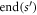 $\mathrm{end}(s^{\prime} )$