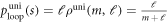 ${p}_{\mathrm{loop}}^{\mathrm{uni}}(s)={\ell }{\rho }^{\mathrm{uni}}(m,{\ell })=\tfrac{{\ell }}{m+{\ell }}$