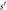 $s^{\prime} $