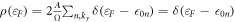 $\rho ({\varepsilon }_{F})=2\tfrac{A}{{\rm{\Omega }}}{\sum }_{n,{k}_{y}}\delta ({\varepsilon }_{F}-{\epsilon }_{0n})=\delta ({\varepsilon }_{F}-{\epsilon }_{0n})$