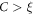 $C\gt \xi $