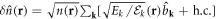 $\delta \hat{n}({\bf{r}})=\sqrt{n({\bf{r}})}{\sum }_{{\bf{k}}}[\sqrt{{E}_{k}{/{ \mathcal E }}_{k}}({\bf{r}}){\hat{b}}_{{\bf{k}}}+{\rm{h}}.{\rm{c}}.]$