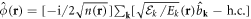 $\hat{\phi }({\bf{r}})=[-{\rm{i}}/2\sqrt{n({\bf{r}})}]{\sum }_{{\bf{k}}}[\sqrt{{{ \mathcal E }}_{k}{/E}_{k}}({\bf{r}}){\hat{b}}_{{\bf{k}}}-{\rm{h}}.{\rm{c}}.]$