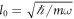 ${l}_{0}=\sqrt{{\hslash }/m\omega }$