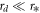 ${r}_{d}\ll {r}_{* }$