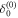 ${\delta }_{0}^{(0)}$