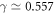 $\gamma \simeq 0.557$