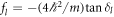 ${f}_{l}=-(4{{\hslash }}^{2}/m)\tan {\delta }_{l}$
