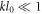${{kl}}_{0}\ll 1$