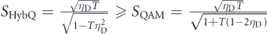 ${S}_{\text{HybQ}}=\frac{\sqrt{{\eta }_{\text{D}}T}}{\sqrt{1-T{\eta }_{\text{D}}^{2}}}{\geqslant}{S}_{\text{QAM}}=\frac{\sqrt{{\eta }_{\text{D}}T}}{\sqrt{1+T\left(1-2{\eta }_{\text{D}}\right)}}$