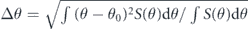 ${\Delta}\theta =\sqrt{\int {\left(\theta -{\theta }_{0}\right)}^{2}S\left(\theta \right)\mathrm{d}\theta /\int S\left(\theta \right)\mathrm{d}\theta }$
