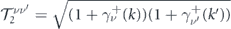 ${\mathcal{T}}_{2}^{\nu {\nu }^{\prime }}=\sqrt{\left(1+{\gamma }_{\nu }^{+}\left(k\right)\right)\left(1+{\gamma }_{{\nu }^{\prime }}^{+}\left({k}^{\prime }\right)\right)}$