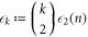 ${\epsilon }_{k}:= \left(\displaystyle \genfrac{}{}{0em}{}{k}{2}\right){\epsilon }_{2}(n)$