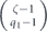 $\left(\genfrac{}{}{0.0pt}{}{\zeta -1}{{q}_{1}-1}\right)$