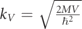 ${k}_{V}=\sqrt{\frac{2MV}{{\hslash }^{2}}}$