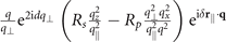 $\frac{q}{{q}_{\perp }}{\mathrm{e}}^{2\text{i}d{q}_{\perp }}\left({R}_{s}\frac{{q}_{z}^{2}}{{q}_{{\Vert}}^{2}}-{R}_{p}\frac{{q}_{\perp }^{2}{q}_{x}^{2}}{{q}_{{\Vert}}^{2}{q}^{2}}\right){\mathrm{e}}^{\text{i}\delta {\mathbf{r}}_{{\Vert}}\cdot \mathbf{q}}$