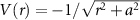 $V\left( r \right) = - 1/\sqrt {{r^2} + {a^2}} $