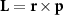 ${\mathbf{L}} = {\mathbf{r}} \times {\mathbf{p}}$