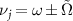 $\nu_{j} = \omega\pm\tilde{\Omega}$