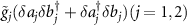 $\tilde{g}_{j}(\delta a_{j}\delta b_{j}^{\dagger}+\delta a_{j}^{\dagger}\delta b_{j})(j = 1,2)$