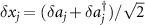 $\delta{x_j} = (\delta{a_j}+\delta{a_{j}^{\dagger}})/\sqrt{2}$