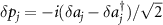 $\delta{p_j} = -i(\delta{a_j}-\delta{a_{j}^{\dagger}})/\sqrt{2}$