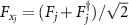 $F_{x_j} = (F_j + F_{j}^{\dagger})/\sqrt{2}$