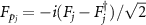 $F_{p_j} = -i(F_j - F_{j}^{\dagger})/\sqrt{2}$