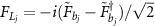 $F_{L_j} = -i(\tilde{F}_{b_{j}}-\tilde{F}_{b_{j}}^{\dagger})/\sqrt{2}$