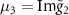 $\mu_{3} = \textrm{Im}\tilde{g}_{2}$